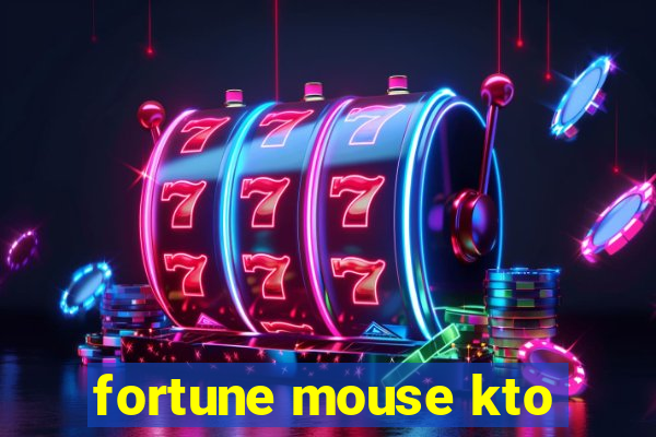 fortune mouse kto